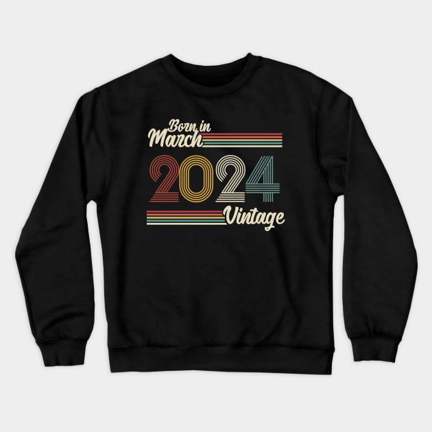 Vintage Born in March 2024 Crewneck Sweatshirt by Jokowow